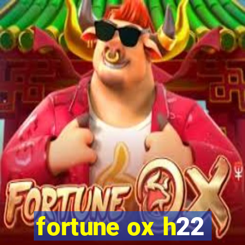 fortune ox h22